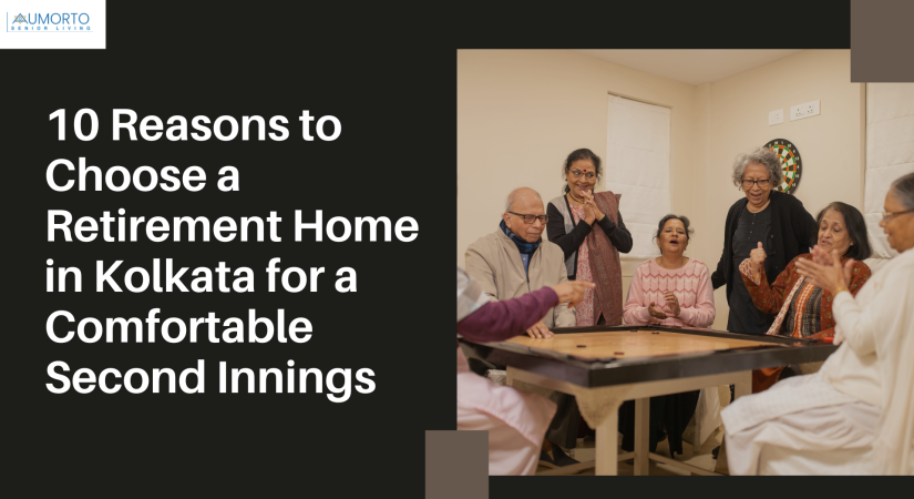 10 Reasons to Choose a Retirement Home in Kolkata for a Comfortable Second Innings